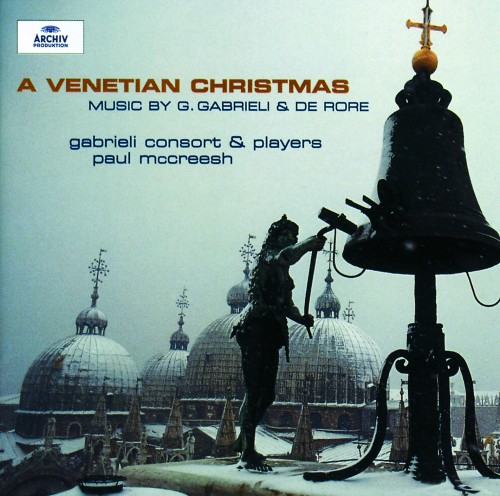 A Venetian Christmas: Music by G. Gabrieli and De Rore